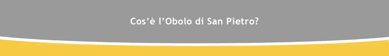 Che cos'è l'Obolo di San Pietro?